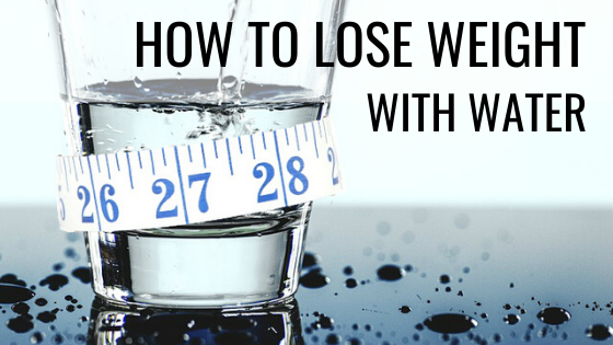 How to Lose Weight with Water